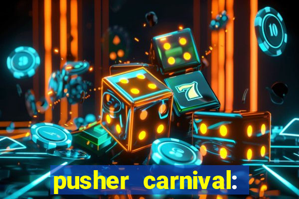 pusher carnival: coin master